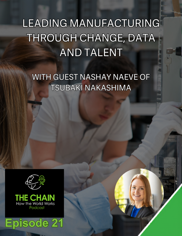 Episode 21: Leading Manufacturing Through Change, Data and Talent with Tsubaki Nakashima