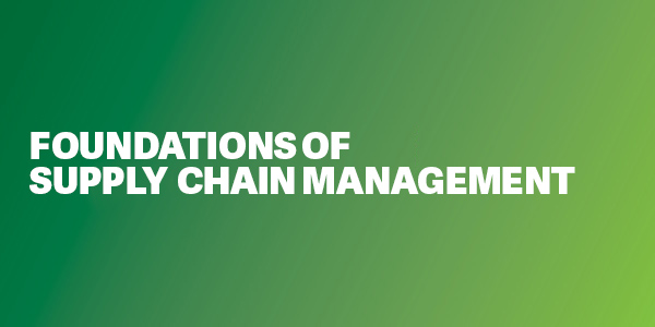 Close the Skills Gaps with Foundations of Supply Chain Management